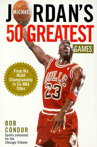 Cover of Michael Jordan's 50 Greatest Games