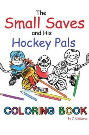 Cover of The Small Saves and His Hockey Pals Coloring Book