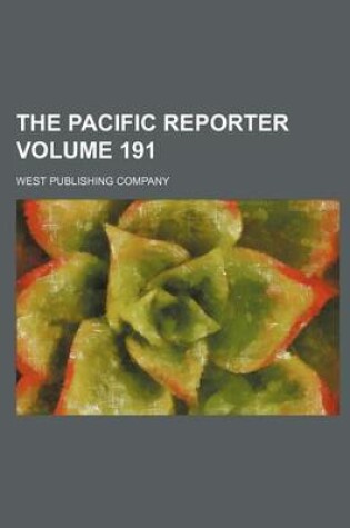 Cover of The Pacific Reporter Volume 191
