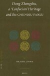 Book cover for Dong Zhongshu, a 'Confucian' Heritage and the Chunqiu fanlu