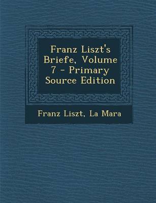 Book cover for Franz Liszt's Briefe, Volume 7 - Primary Source Edition