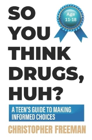 Cover of So You Think Drugs, Huh?