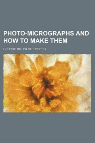 Cover of Photo-Micrographs and How to Make Them