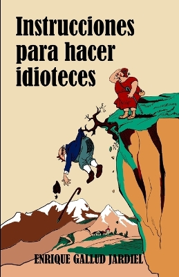 Book cover for Instrucciones para hacer idioteces