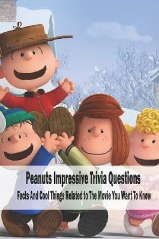 Cover of Peanuts Impressive Trivia Questions