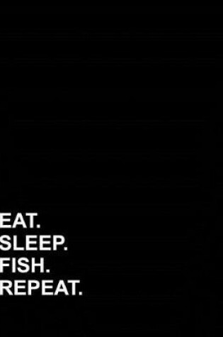 Cover of Eat Sleep Fish Repeat
