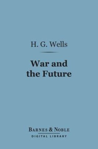 Cover of War and the Future (Barnes & Noble Digital Library)