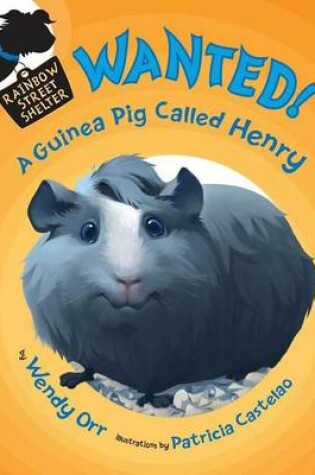 Cover of Wanted! a Guinea Pig Called Henry