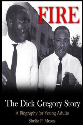 Book cover for Fire, the Dick Gregory Story