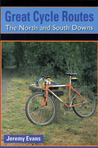 Cover of Great Cycle Routes: The North and South Downs