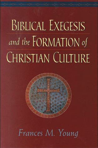 Cover of Biblical Exegesis and the Formation of Christian Culture