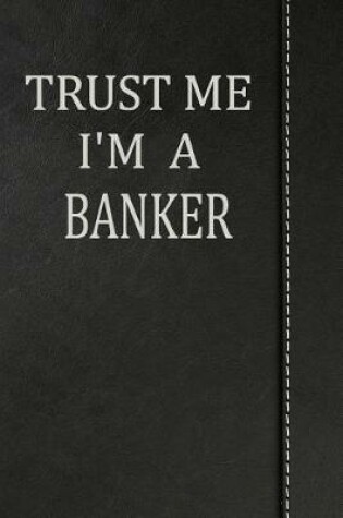 Cover of Trust Me I'm a Banker