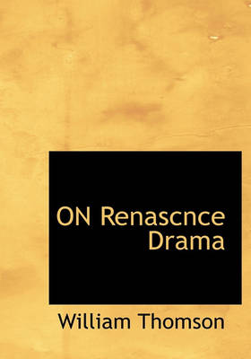 Book cover for On Renascnce Drama