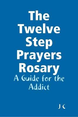 Book cover for The Twelve Step Prayers Rosary: A Guide for the Addict