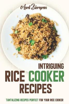 Book cover for Intriguing Rice Cooker Recipes