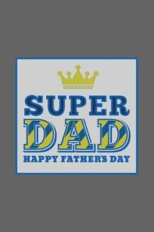 Cover of Super Dad Happy Father's Day