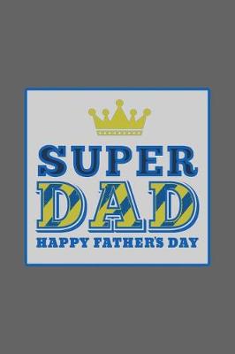 Book cover for Super Dad Happy Father's Day