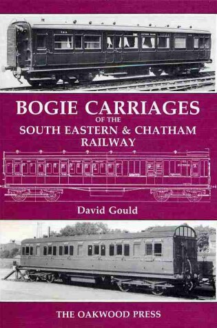 Cover of Bogie Carriages of the South East and Chatham Railway