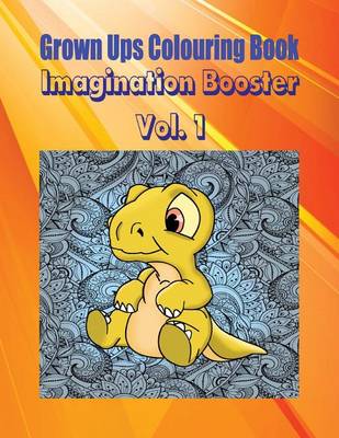 Book cover for Grown Ups Colouring Book Imagination Booster Vol. 1