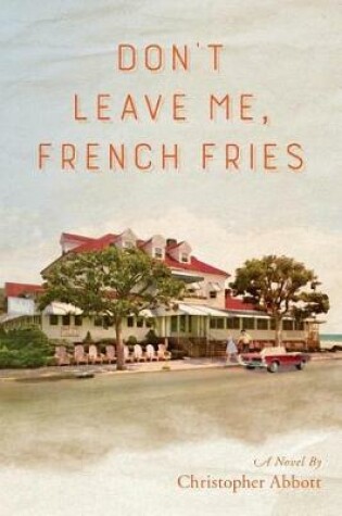 Cover of Don't Leave Me, French Fries