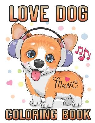 Book cover for Love Dog music Coloring Book