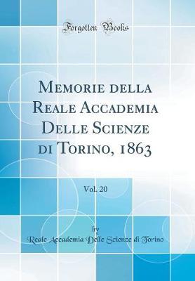 Book cover for Memorie Della Reale Accademia Delle Scienze Di Torino, 1863, Vol. 20 (Classic Reprint)