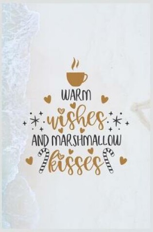 Cover of Warm Wishes and Marshmallow Kisses