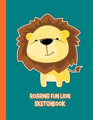 Book cover for Roaring Fun Lion Sketchbook