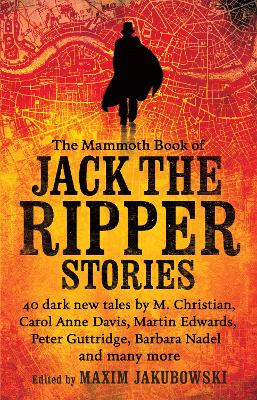 Book cover for The Mammoth Book of Jack the Ripper Stories