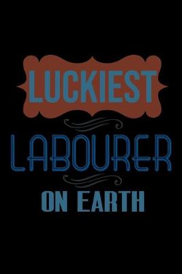 Book cover for Luckiest labourer on earth