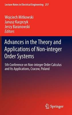 Book cover for Advances in the Theory and Applications of Non-Integer Order Systems: 5th Conference on Non-Integer Order Calculus and Its Applications, Cracow, Poland