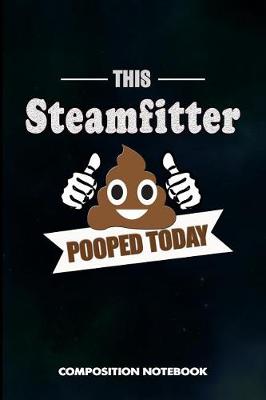 Book cover for This Steamfitter Pooped Today