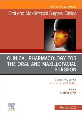 Cover of Clinical Pharmacology for the Oral and Maxillofacial Surgeon, an Issue of Oral and Maxillofacial Surgery Clinics of North America, E-Book