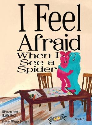 Book cover for I Feel Afraid When I See a Spider