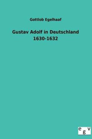 Cover of Gustav Adolf in Deutschland 1630-1632