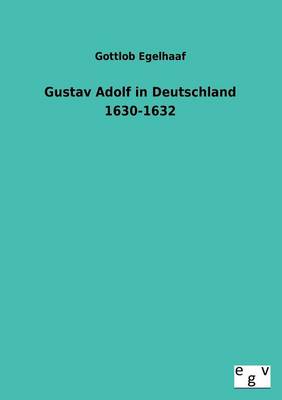 Book cover for Gustav Adolf in Deutschland 1630-1632