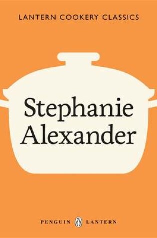 Cover of Lantern Cookery Classics - Stephanie Alexander
