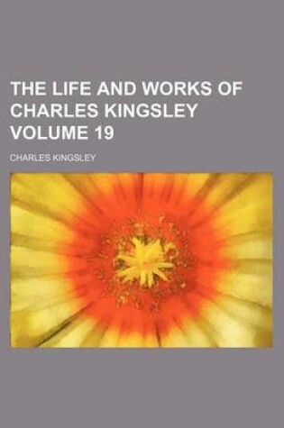 Cover of The Life and Works of Charles Kingsley Volume 19