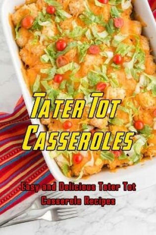 Cover of Tater Tot Casseroles