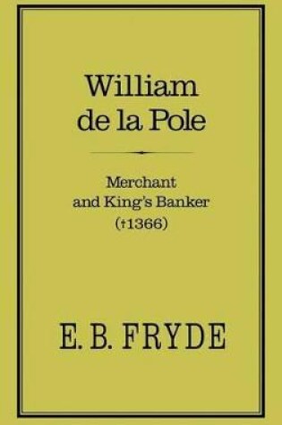 Cover of William de la Pole: Merchant and King's Banker