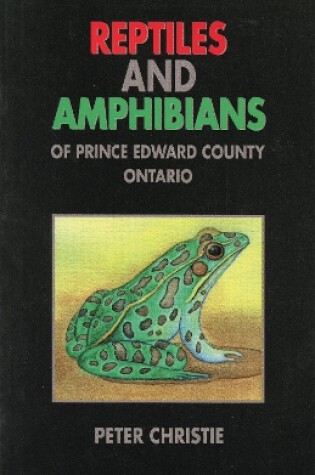 Cover of Reptiles and Amphibians of Prince Edward County, Ontario