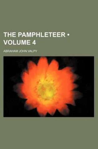 Cover of The Pamphleteer (Volume 4)