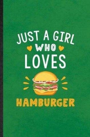 Cover of Just a Girl Who Loves Hamburger