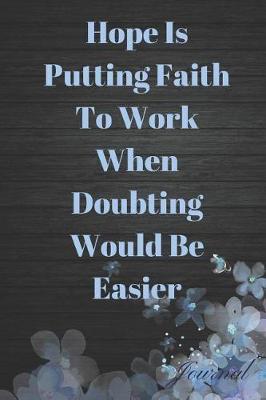 Book cover for Hope Is Putting Faith to Work When Doubting Would Be Easier Journal