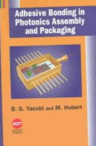 Cover of Adhesive Bonding in Photonics Assembly and Packaging