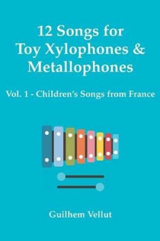 Cover of 12 Songs for Toy Xylophones & Metallophones