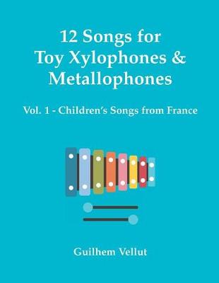 Book cover for 12 Songs for Toy Xylophones & Metallophones