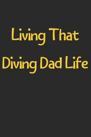 Cover of Living That Diving Dad Life