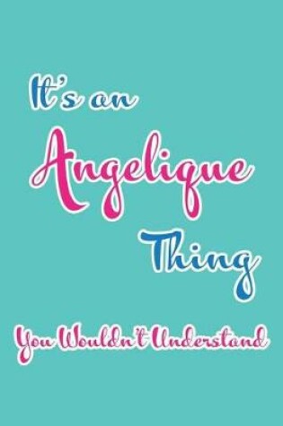 Cover of It's an Angelique Thing You Wouldn't Understand