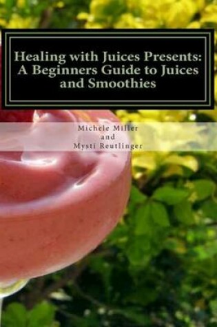 Cover of Healing with Juices Presents